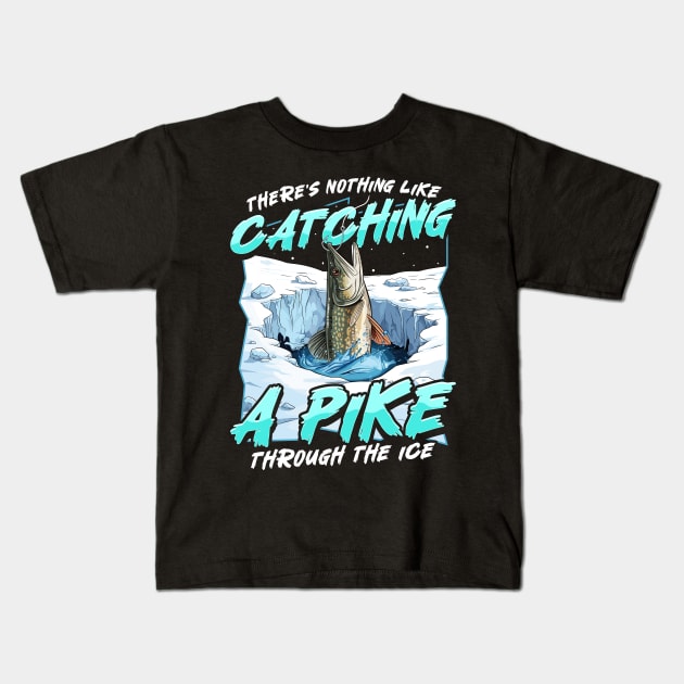 Ice Fishing Pike Funny Humor Sayings Quotes Ice Fishing Kids T Shirt TeePublic